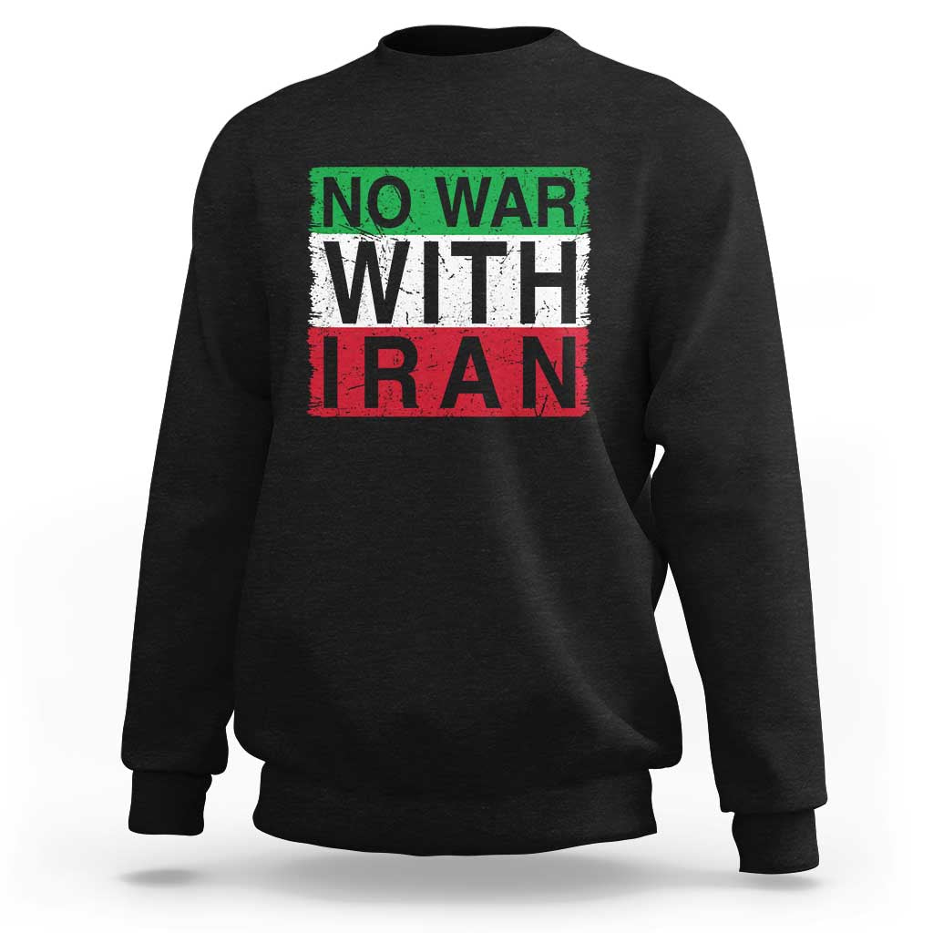 No War With Iran Sweatshirt Solidarity With Iranian People Peace
