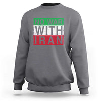 No War With Iran Sweatshirt Solidarity With Iranian People Peace