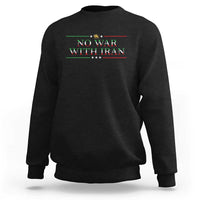 No War With Iran Peace Statement Gift Sweatshirt