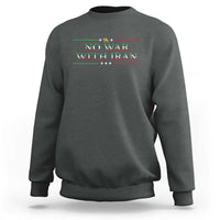 No War With Iran Peace Statement Gift Sweatshirt