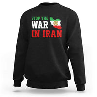 Stop The War In Iran Sweatshirt Iran Freedom Protest