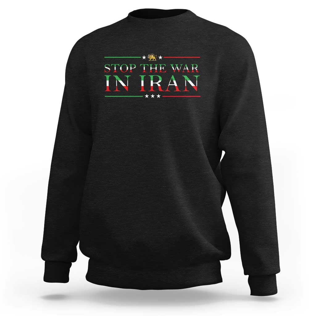 Stop The War In Iran Sweatshirt Anti War Protest