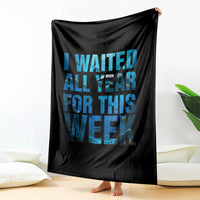 Shark Lover Week Gift Throw Blanket I Waited All Year For This Week