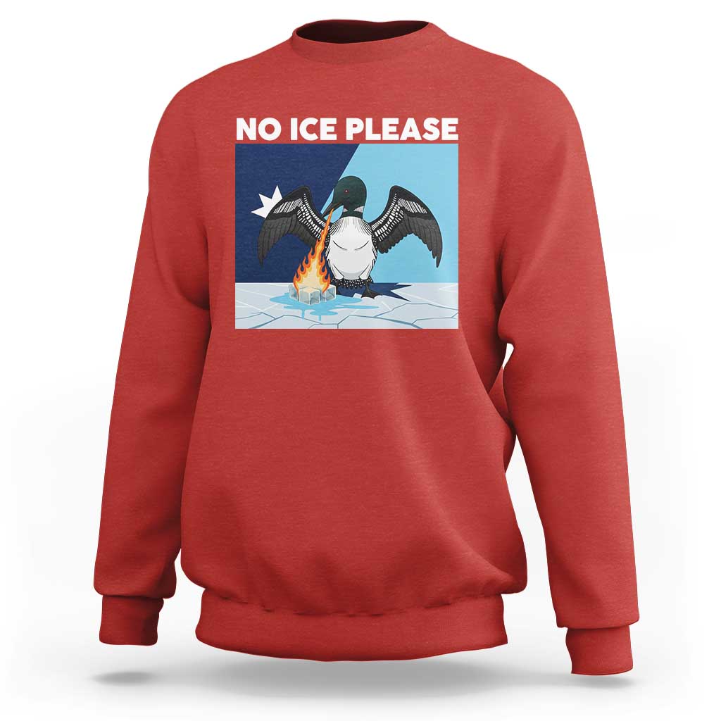 Funny Fire Breathing Loon Sweatshirt No Ice Please