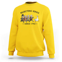 Rejecting Kings Since 1776 Sweatshirt Funny Founding Fathers Chasing Royal Goose