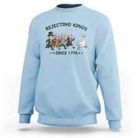 Rejecting Kings Since 1776 Sweatshirt Funny Founding Fathers Chasing Royal Goose