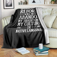 Native American Pride Throw Blanket I Will Not Conform I Will Not Abandon My Traditions