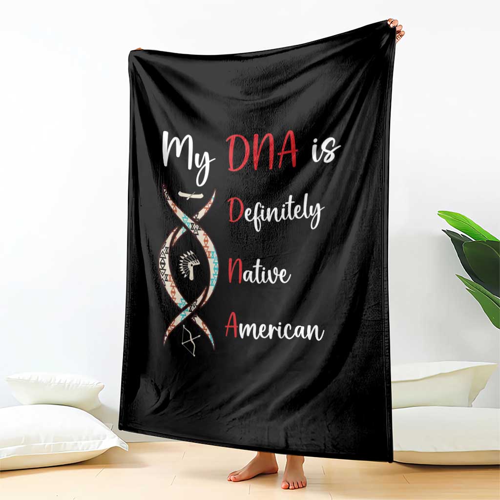 My DNA Is Definitely Native American Throw Blanket Indigenous Pride
