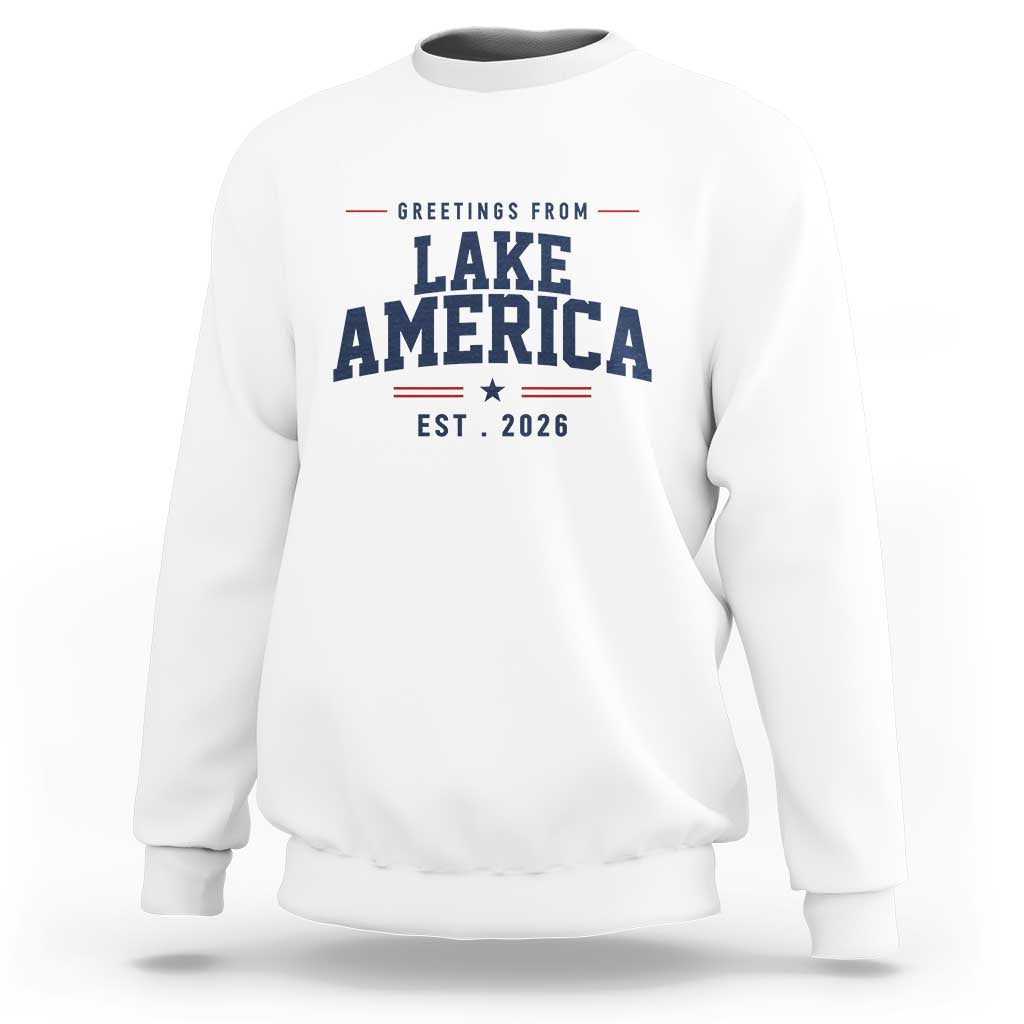Greetings From Lake America Est 2026 Sweatshirt Patriotic Great Lakes Gift