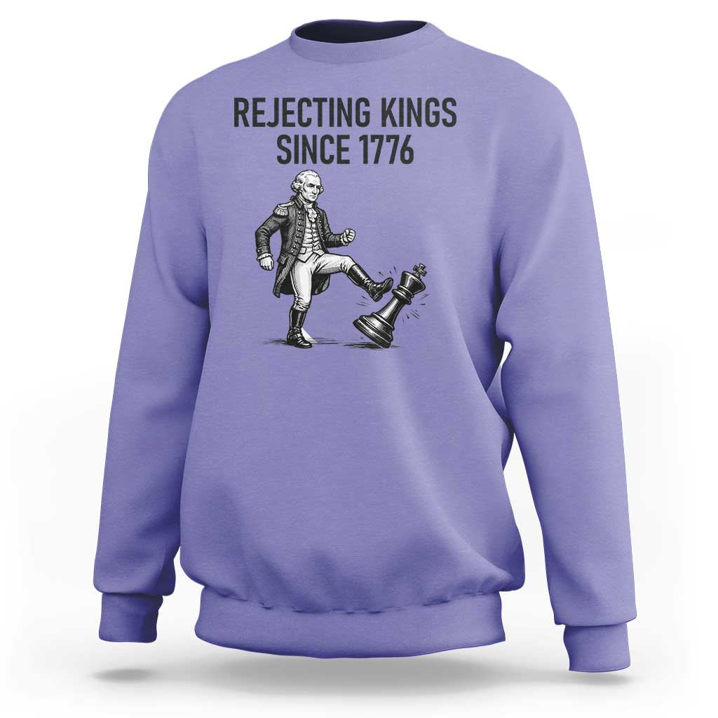 Rejecting Kings Since 1776 Sweatshirt Funny George Washington