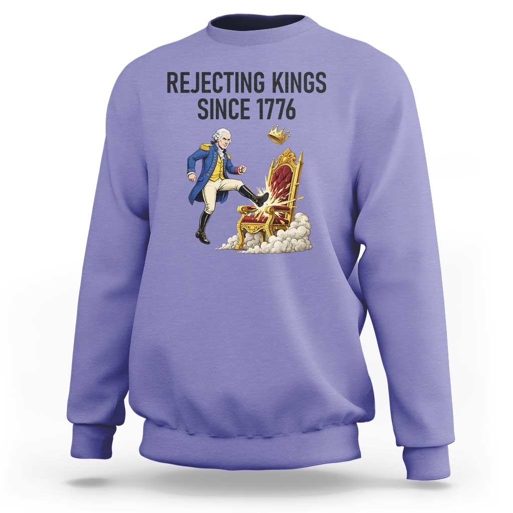 Funny George Washington Protest Sweatshirt Rejecting Kings Since 1776