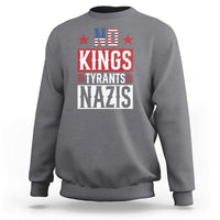American Democracy Sweatshirt No Kings No Tyrants No Nazis