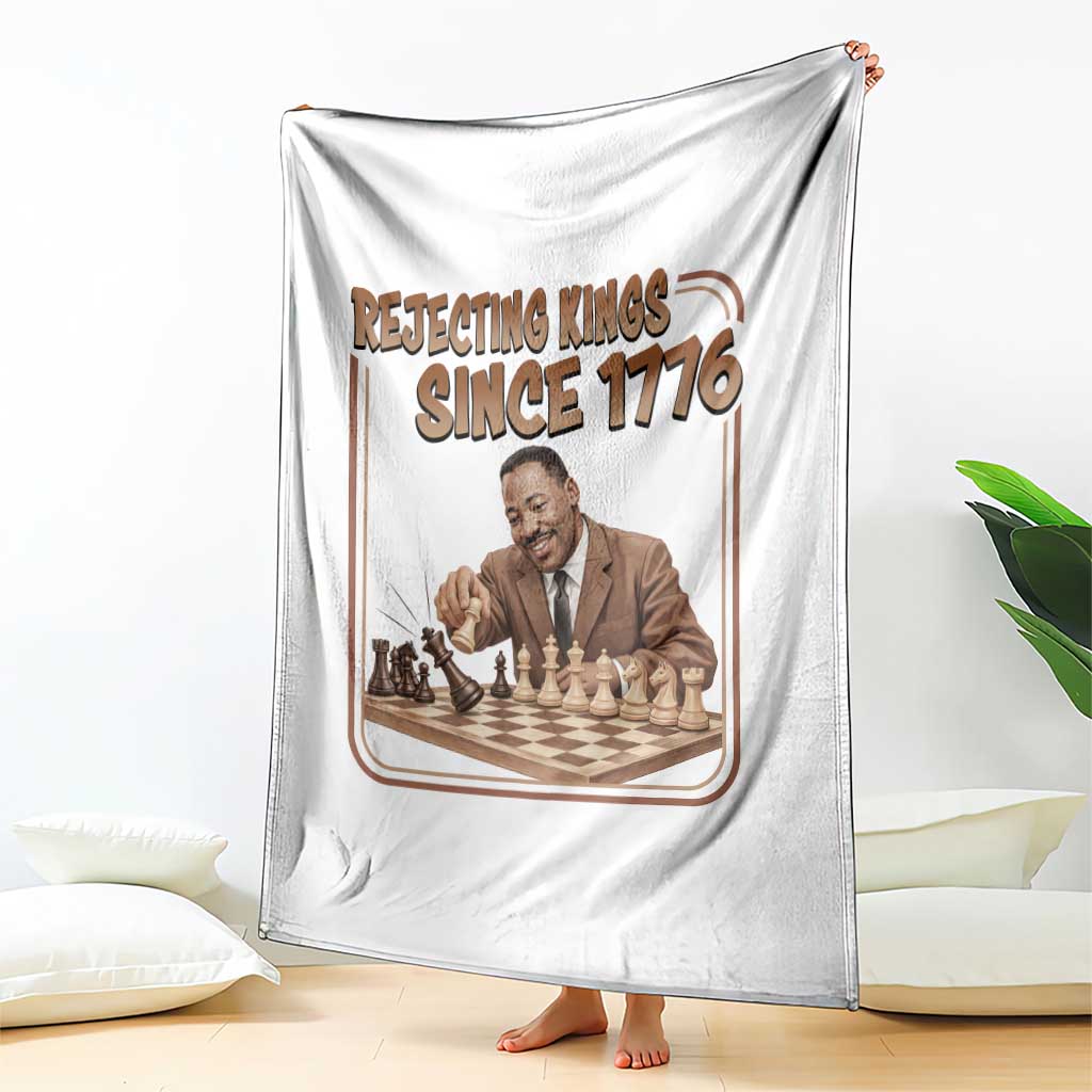 Martin Luther King Throw Blanket Rejecting Kings Since 1776