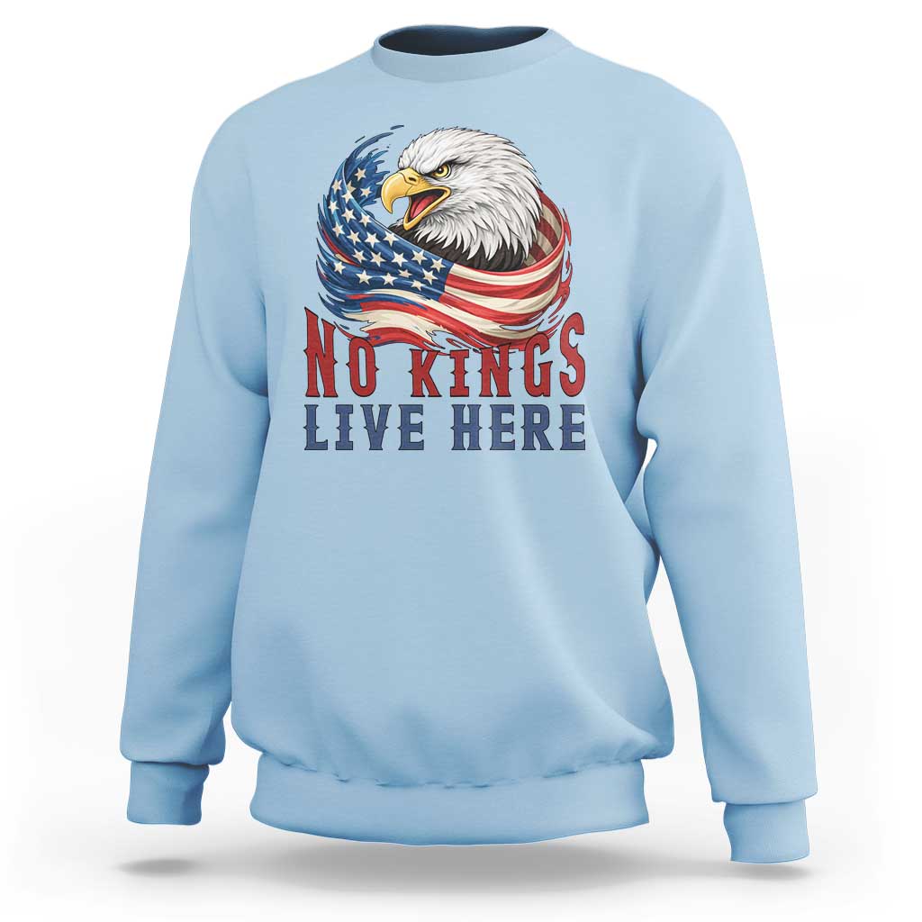 No Kings Live Here Sweatshirt Patriotic American Eagle