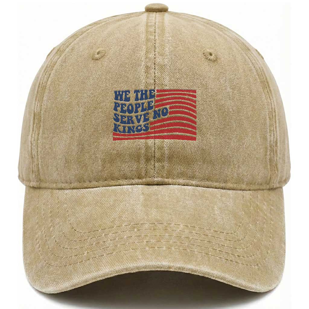 We The People Serve No Kings Washed Cotton Baseball Cap American Freedom Protest