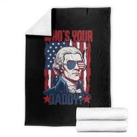 Funny Thomas Jefferson Throw Blanket Who Is Your Daddy