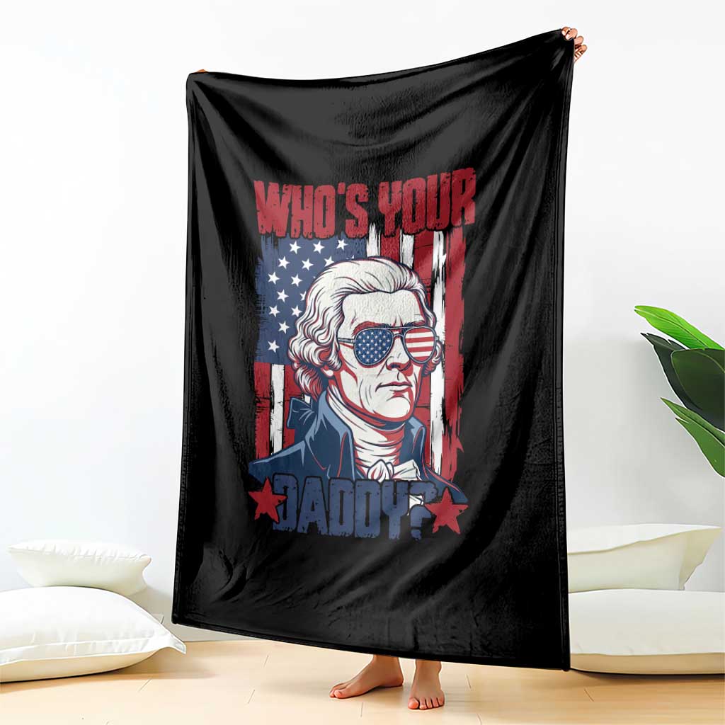 Funny Thomas Jefferson Throw Blanket Who Is Your Daddy