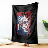 Funny Thomas Jefferson Throw Blanket Who Is Your Daddy