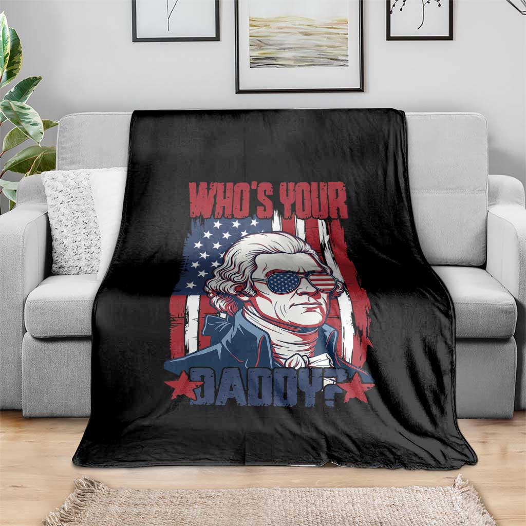 Funny Thomas Jefferson Throw Blanket Who Is Your Daddy