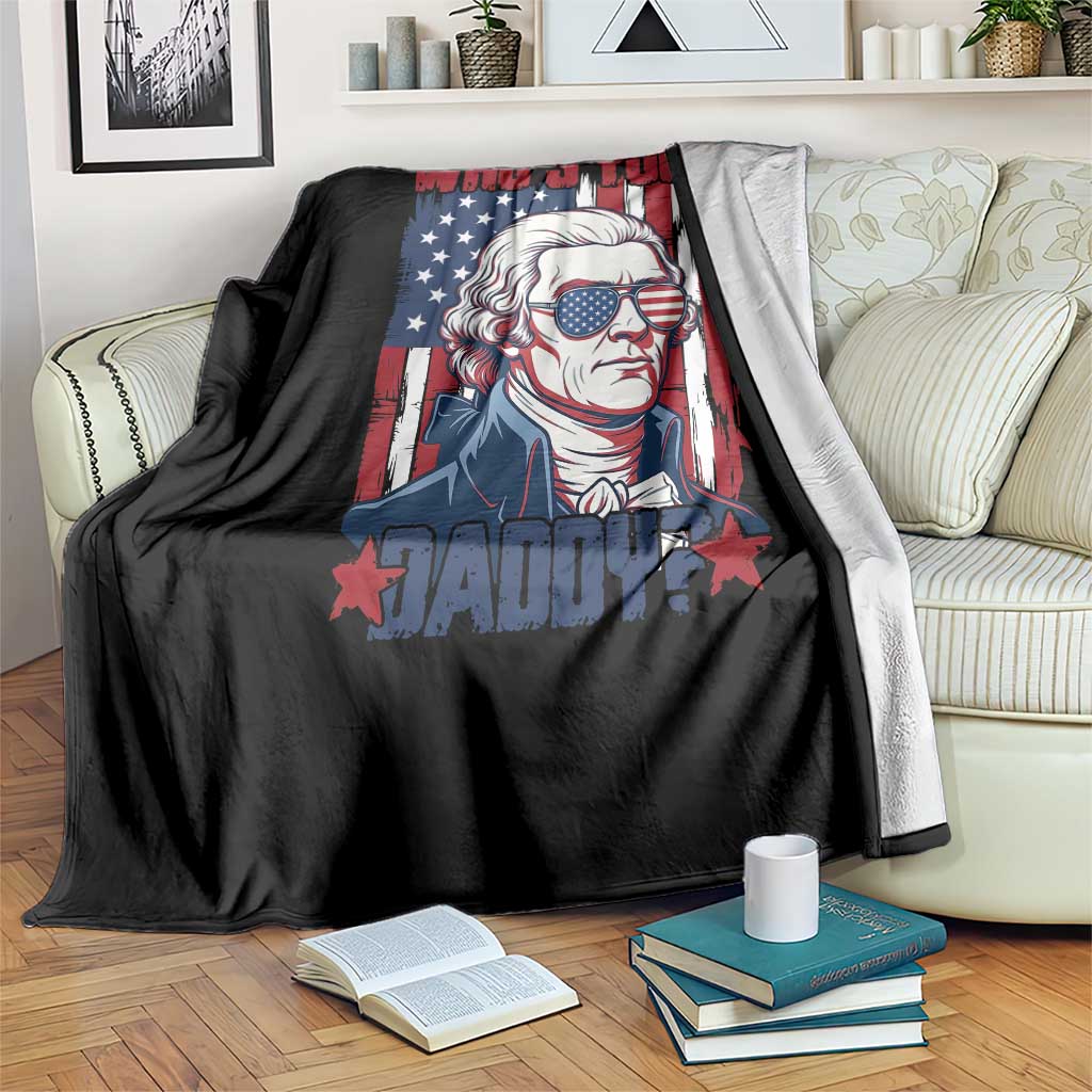 Funny Thomas Jefferson Throw Blanket Who Is Your Daddy