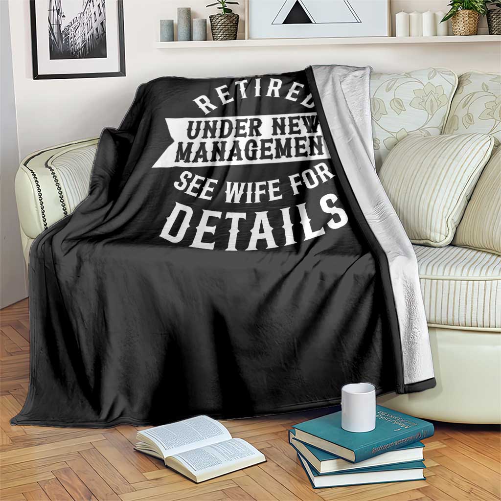 Funny Husband Retirement Throw Blanket Retired Under New Management