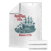 Spilling The Tea Since 1773 Throw Blanket American History Gift