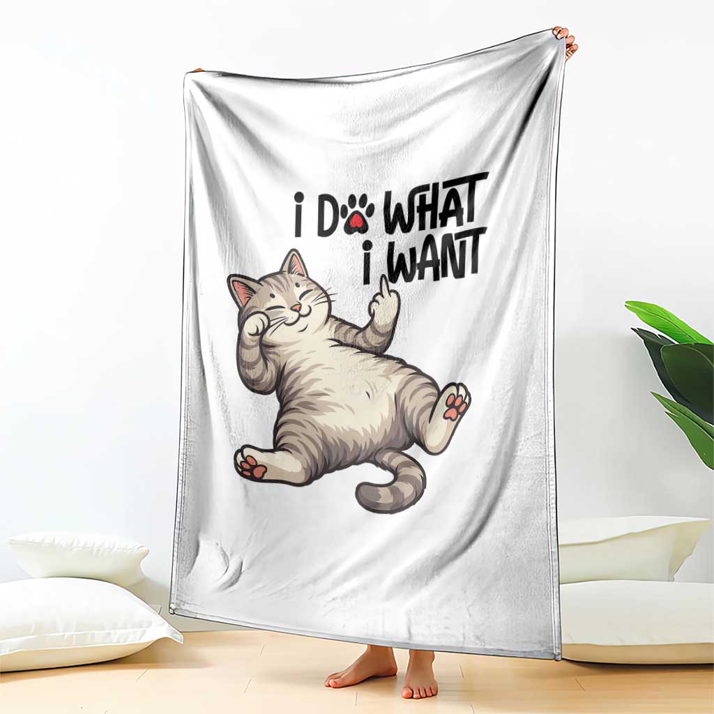 Cat Lover Throw Blanket Funny I Do What I Want - Wonder Print Shop