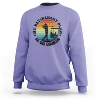 My Retirement Plan Is On Course Sweatshirt Retired Golfer Gift - Wonder Print Shop