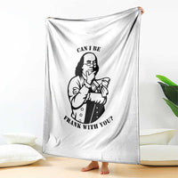Funny Benjamin Franklin Throw Blanket Can I Be Frank With You