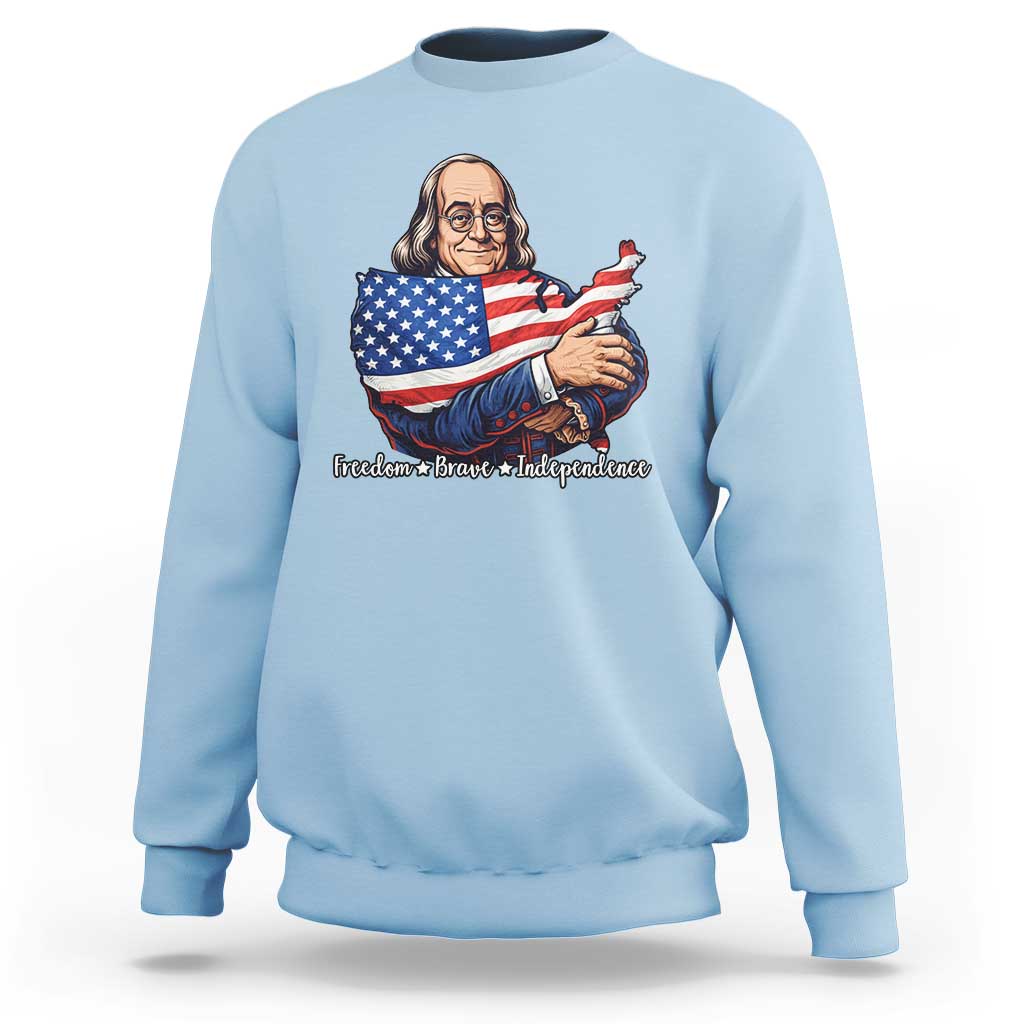 Benjamin Franklin Sweatshirt Freedom Liberty Independence American History