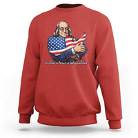 Benjamin Franklin Sweatshirt Freedom Liberty Independence American History