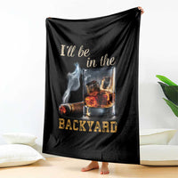 Cigar Bourbon Lovers Throw Blanket I Will Be In The Backyard