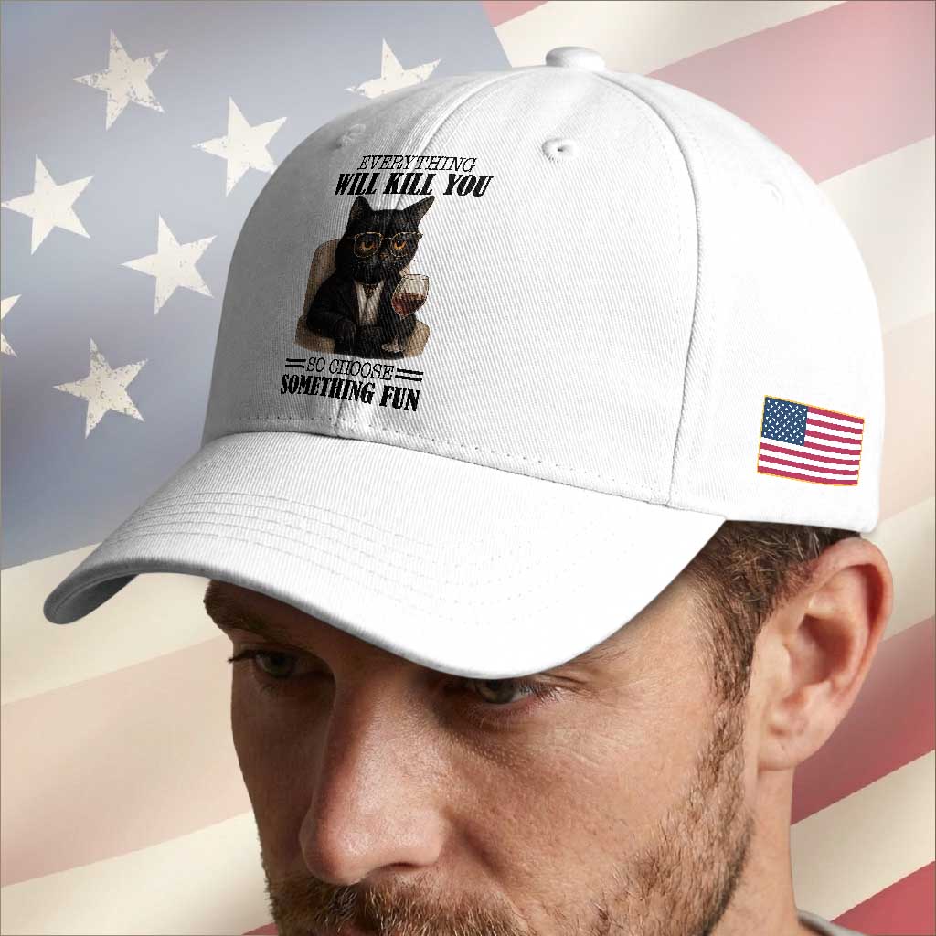 Funny Sarcastic Cat Baseball Cap Everything Will Kill You So Choose Something Fun