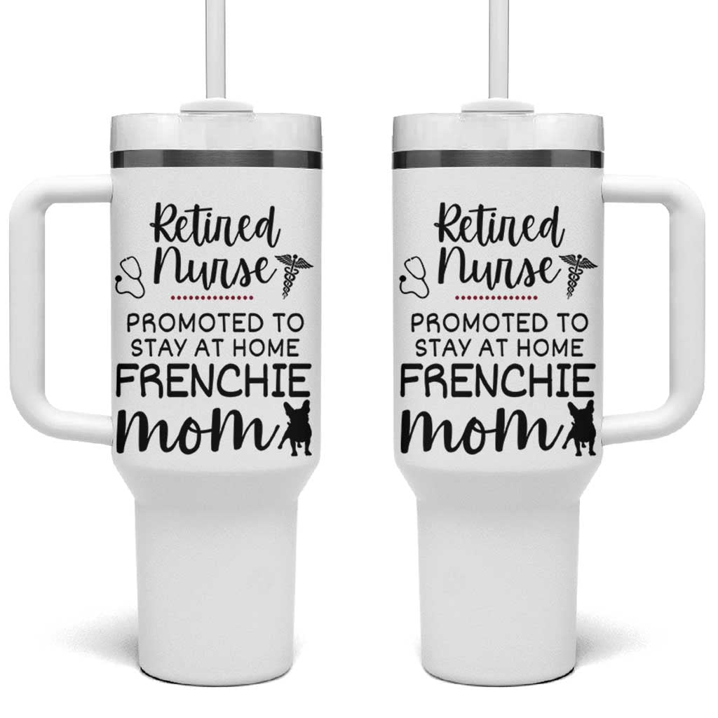 Funny Nurse Retirement Frenchie Mom Gift Tumbler With Handle Promoted To Stay At Home