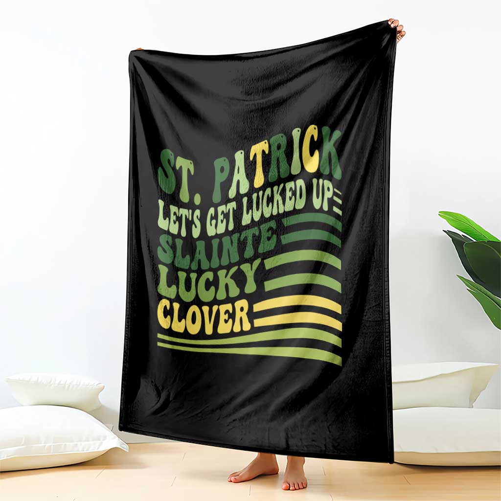 Lets Get Lucked Up Throw Blanket Funny St Patricks Day