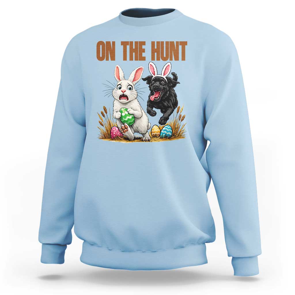 Funny Easter Labrador Bunny Ears Sweatshirt On The Hunt