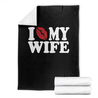 Funny Marriage Gift Throw Blanket I Love My Wife