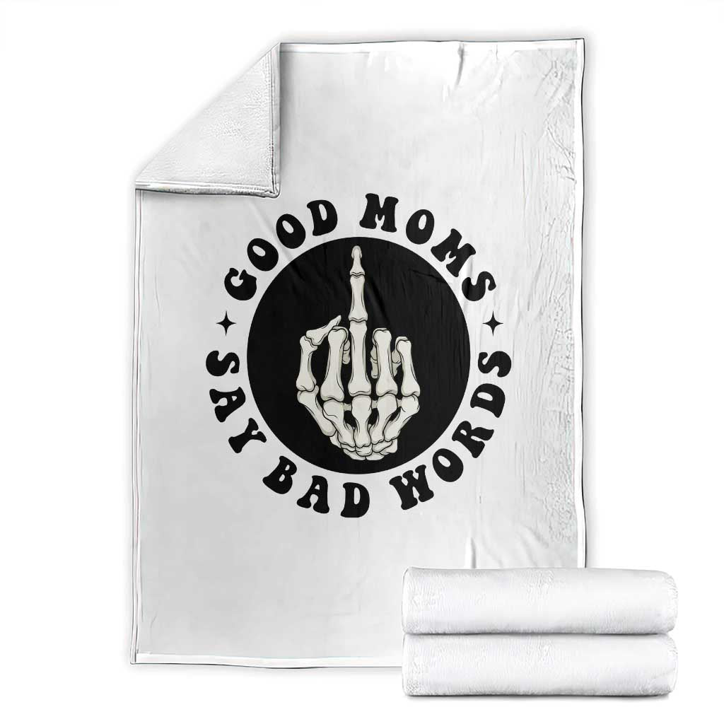 Funny Skeleton Mom Quote Throw Blanket Good Moms Say Bad Words