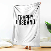Funny Trophy Husband Throw Blanket Sarcastic Marriage Quote