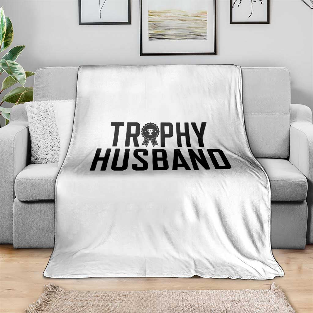 Funny Trophy Husband Throw Blanket Sarcastic Marriage Quote