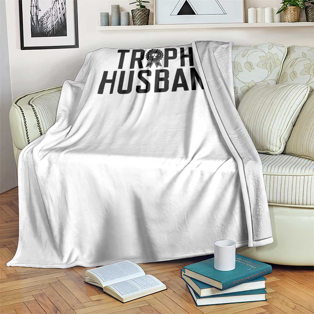 Funny Trophy Husband Throw Blanket Sarcastic Marriage Quote