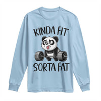 Funny Gym Panda Lover Long Sleeve Shirt Kinda Fit Sorta Fat