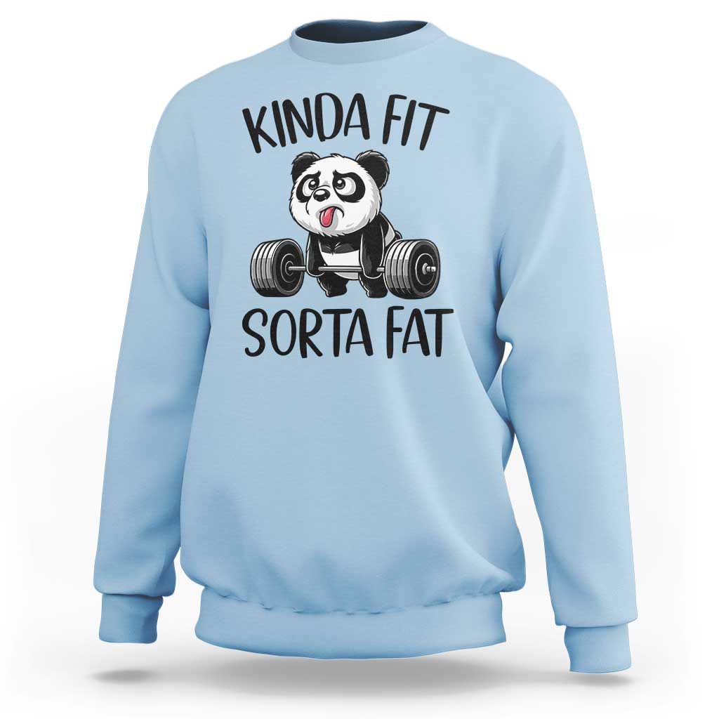 Funny Gym Panda Lover Sweatshirt Kinda Fit Sorta Fat