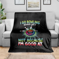 Bowling Humor Gift Throw Blanket I Go Bowling Because I Like It - Wonder Print Shop