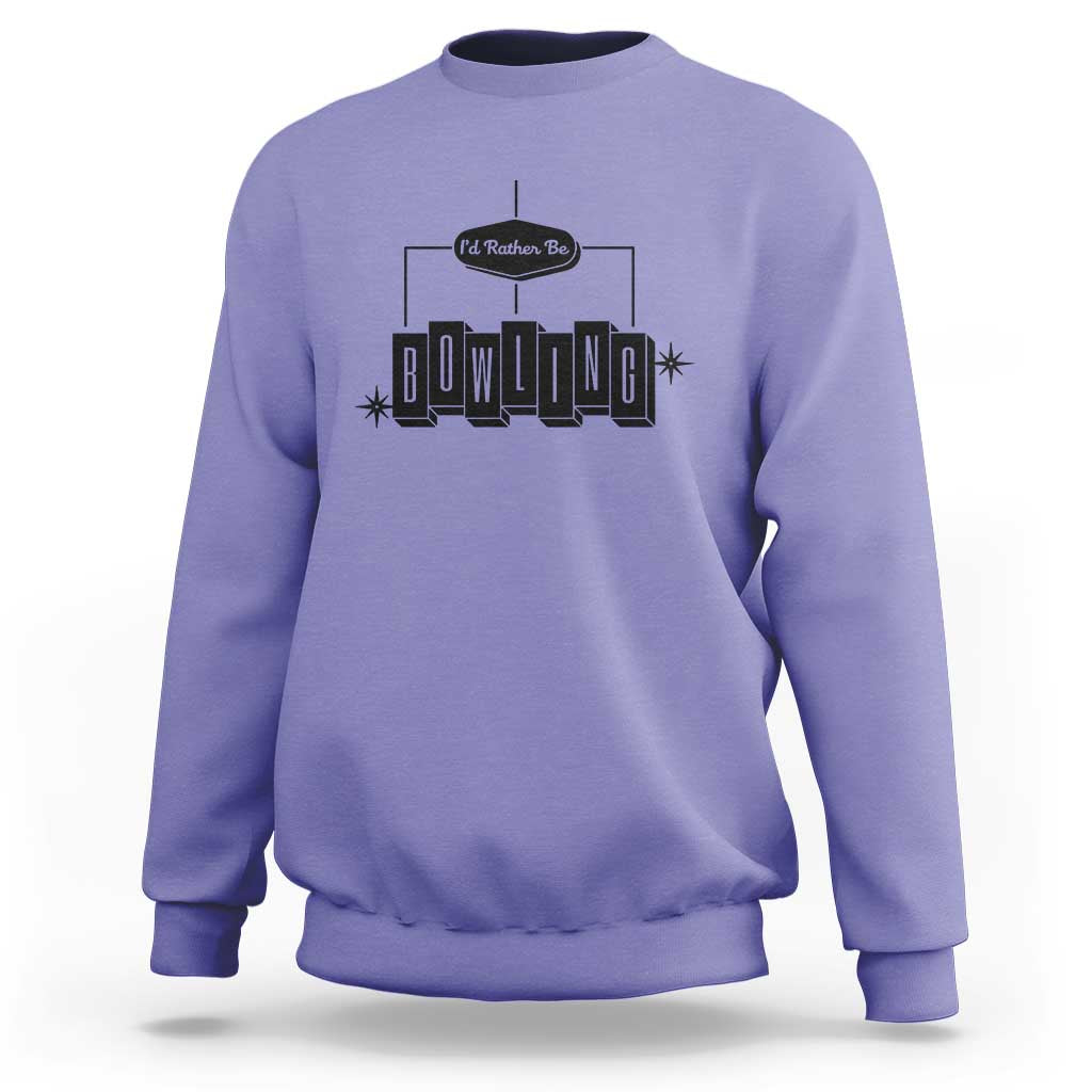 Id Rather Be Bowling Sweatshirt Funny Bowler Gift - Wonder Print Shop