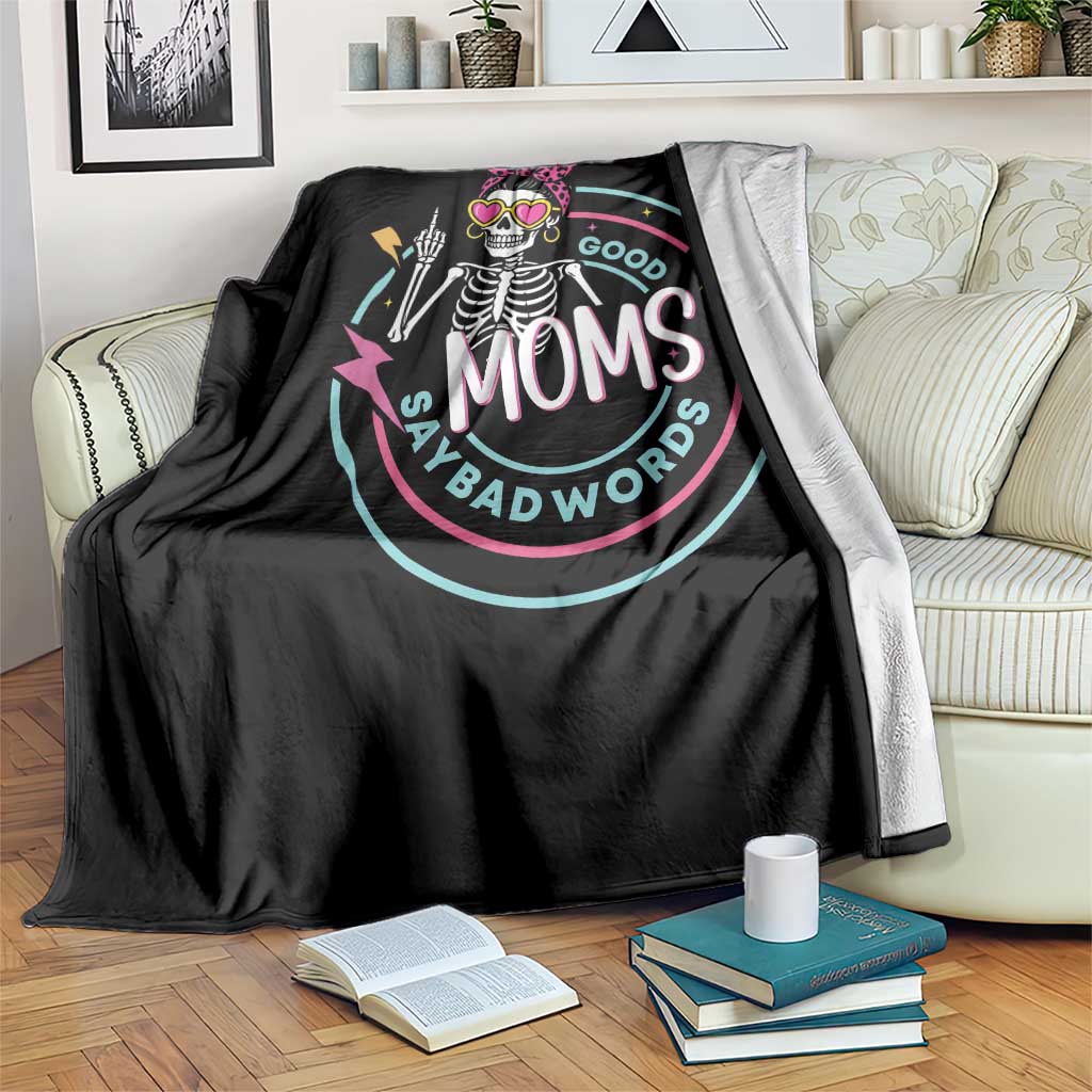 Funny Skeleton Mom Graphic Throw Blanket Good Moms Say Bad Words