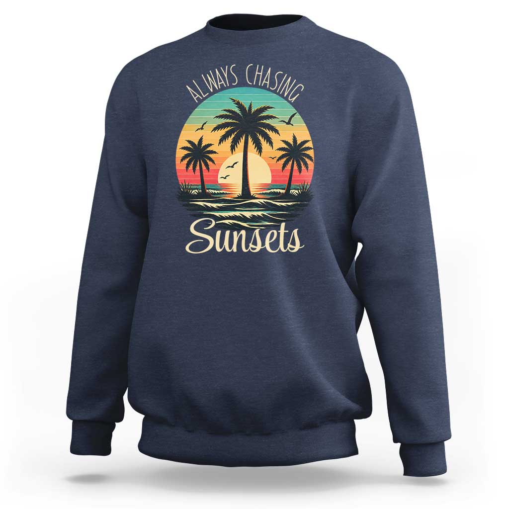 Vintage Always Chasing Sunsets Sweatshirt Hawaiian Tropical Beach Graphic