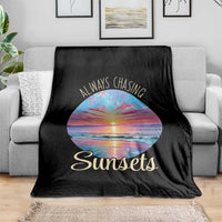 Always Chasing Sunsets Throw Blanket Summer Vacation Travel Gift