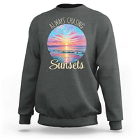 Always Chasing Sunsets Sweatshirt Summer Vacation Travel Gift