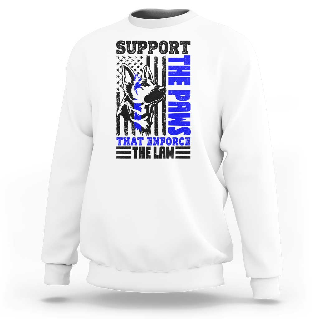 German Shepherd K9 Police Dog Gift Sweatshirt Support The Paws That Enforce The Law